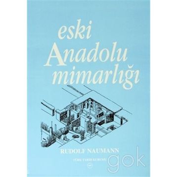 ESKI ANADOLU MİMARLIĞI - RUDOLF NAUMANN