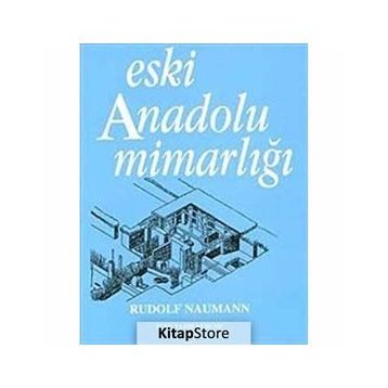 ESKI ANADOLU MİMARLIĞI - RUDOLF NAUMANN