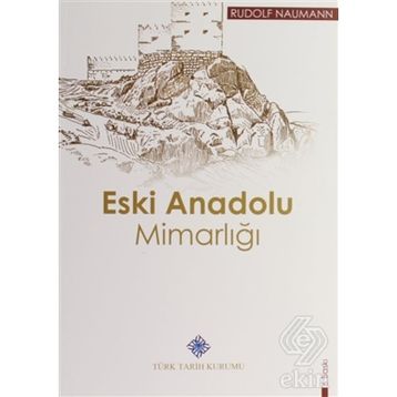 ESKI ANADOLU MİMARLIĞI - RUDOLF NAUMANN