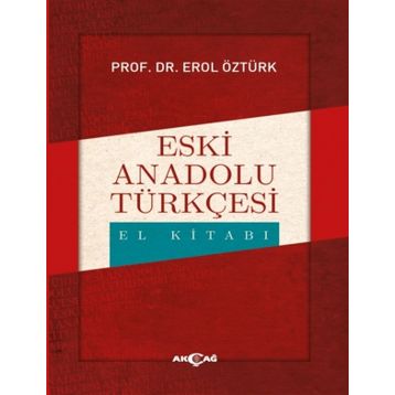 Eski Anadolu Türkçesi El Kitabı - Erol Öztürk