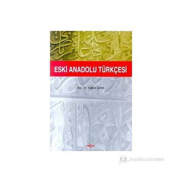 ESKI ANADOLU TÜRKÇESİ - HATICE ŞAHİN