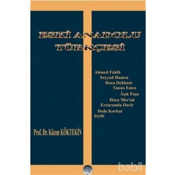 ESKI ANADOLU TÜRKÇESİ - KAZIM KÖKTEKİN