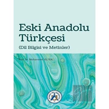 Eski Anadolu Türkçesi - Muhammet Yelten