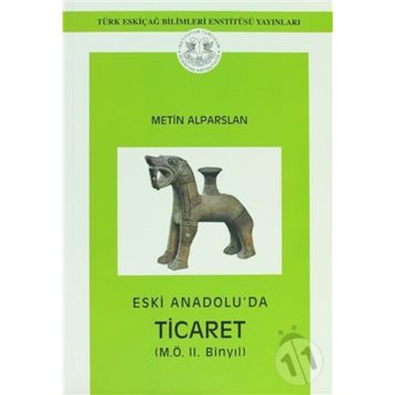 Eski Anadolu’da Ticaret - METİN ALPARSLAN
