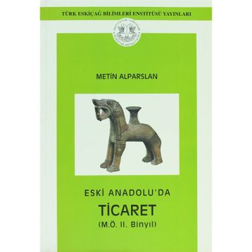 Eski Anadolu’da Ticaret - METİN ALPARSLAN