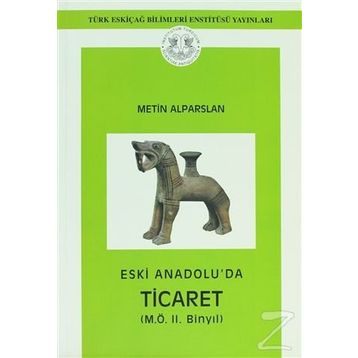 Eski Anadolu’da Ticaret - METİN ALPARSLAN