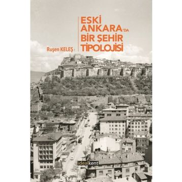 Eski Ankara'da Bir Şehir Tipolojisi - Ruşen Keleş