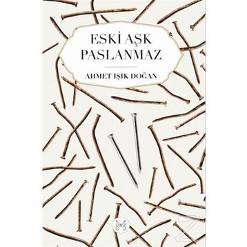 Eski Aşk Paslanmaz - Ahmet Işık Doğan