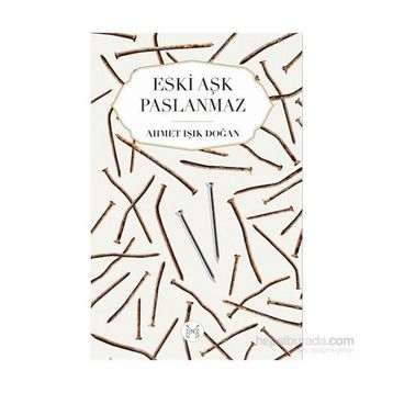 Eski Aşk Paslanmaz - Ahmet Işık Doğan