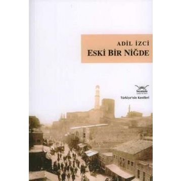 ESKI BIR NİĞDE - ADIL İZCİ