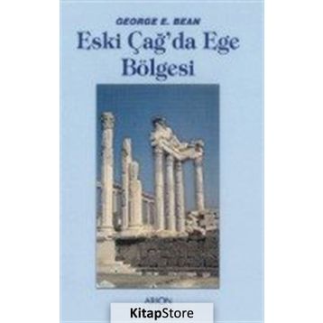 ESKI ÇAĞ`DA EGE BÖLGESİ - GEORGE E. BEAN