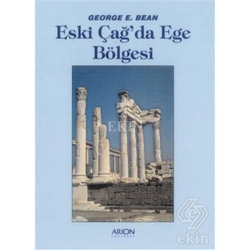 ESKI ÇAĞ`DA EGE BÖLGESİ - GEORGE E. BEAN