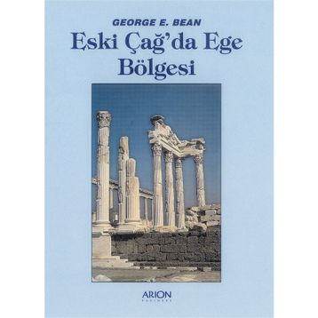 ESKI ÇAĞ`DA EGE BÖLGESİ - GEORGE E. BEAN