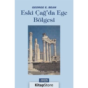 ESKI ÇAĞ`DA EGE BÖLGESİ - GEORGE E. BEAN