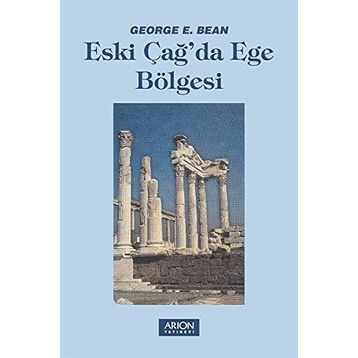 ESKI ÇAĞ`DA EGE BÖLGESİ - GEORGE E. BEAN