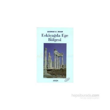 ESKI ÇAĞ`DA EGE BÖLGESİ - GEORGE E. BEAN