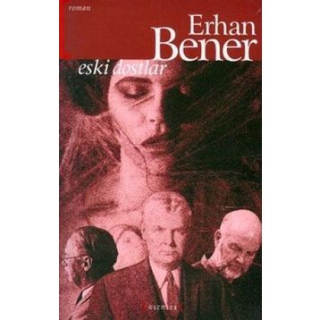 ESKI DOSTLAR - ERHAN BENER