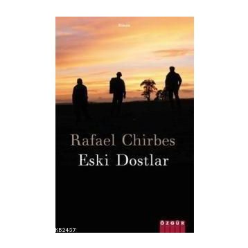 ESKI DOSTLAR - RAFAEL CHIRBES