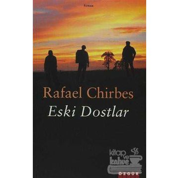 ESKI DOSTLAR - RAFAEL CHIRBES