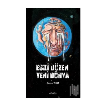 Eski Düzen Yeni Dünya - Özcan Tikit
