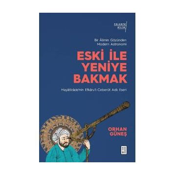 Eski İle Yeniye Bakmak - Orhan Güneş