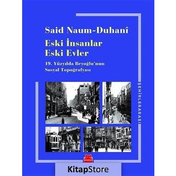 Eski İnsanlar Eski Evler - Said Naum-Duhani