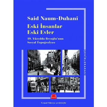 Eski İnsanlar Eski Evler - Said Naum-Duhani