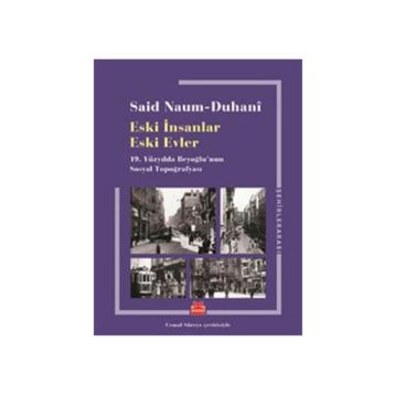 Eski İnsanlar Eski Evler - Said Naum-Duhani