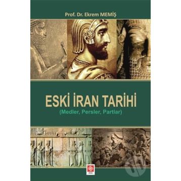 Eski İran Tarihi - Ekrem Memiş
