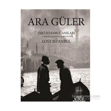 Eski İstanbul Anıları - Ara Güler