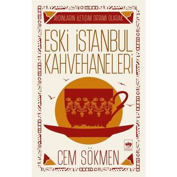 Eski İstanbul Kahvehaneleri - Cem Sökmen