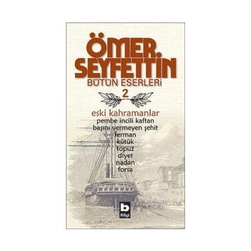 ESKI KAHRAMANLAR - ÖMER SEYFETTIN
