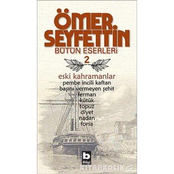 ESKI KAHRAMANLAR - ÖMER SEYFETTIN
