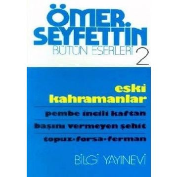 ESKI KAHRAMANLAR - ÖMER SEYFETTIN