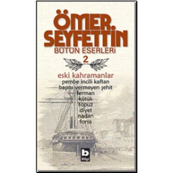 ESKI KAHRAMANLAR - ÖMER SEYFETTIN