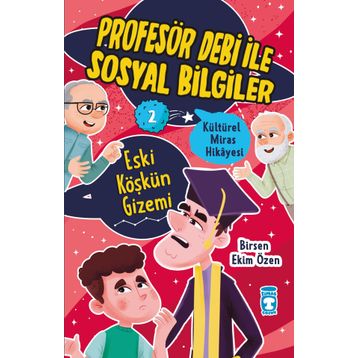 Eski Köşkün Gizemi Profesör Debi İle Sosyal Bilgiler - Timaş Çocuk