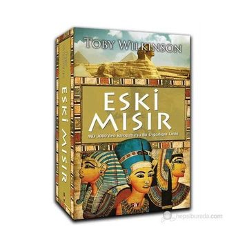 ESKI MISIR M.Ö 3000'DEN KLEOPATRA'YA BIR UYGARLIĞIN TARIHI - TOBY WILKINSON