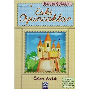 ESKI OYUNCAKLAR - ÖZLEM AYTEK