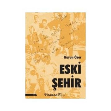 Eski Şehir - Harun Özer
