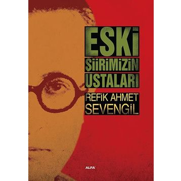 Eski Şiirimizin Ustaları - Refik Ahmet Sevengil