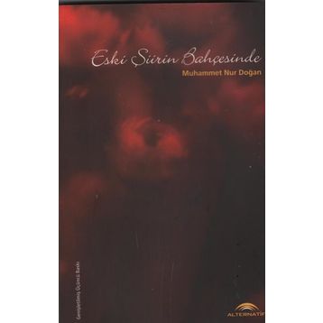 Eski Şiirin Bahçesinde - Muhammed Nur Doğan