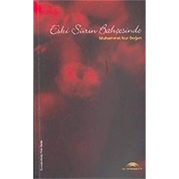 Eski Şiirin Bahçesinde - Muhammed Nur Doğan