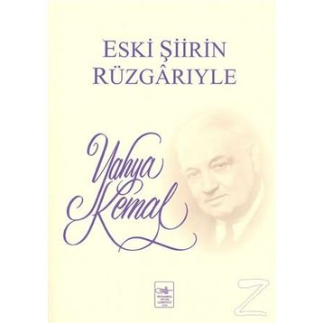 Eski Şiirin Rüzgarıyle - Yahya Kemal Beyatlı