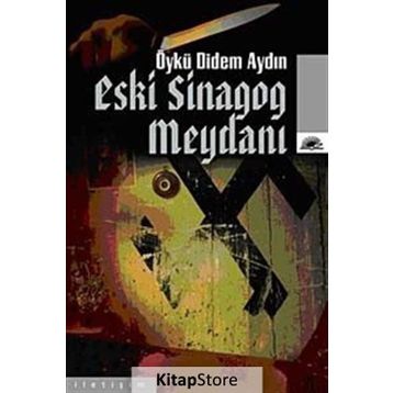 ESKI SINAGOG MEYDANI - ÖYKÜ DIDEM AYDIN
