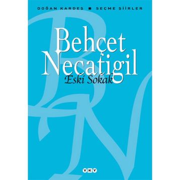 Eski Sokak Seçme Şiirler - Behçet Necatigil