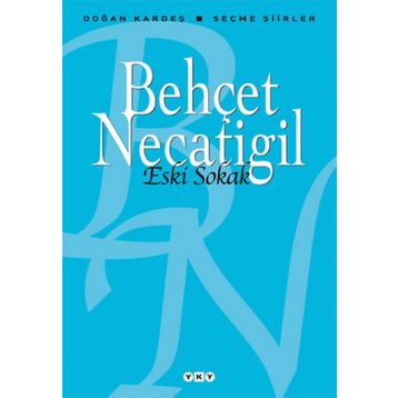 Eski Sokak Seçme Şiirler - Behçet Necatigil