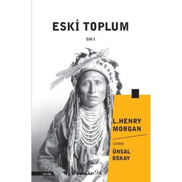 Eski Toplum 1. Cilt - L. Henry Morgan