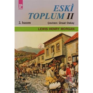 ESKI TOPLUM 2 - LEWIS HENRY MORGAN