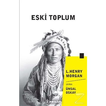 Eski Toplum - Lewis Henry Morgan