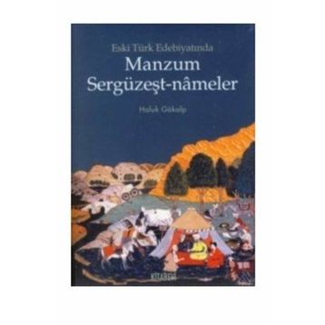 ESKI TÜRK EDEBİYATINDA MANZUM SERGÜZEŞT-NAMELER - HALUK GÖKALP